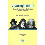 Sosyoloji Tarihi 2: Bacon, Descartes ve Hobbes'un Sosyoloji Teorileri - Sezgin Kızılçelik