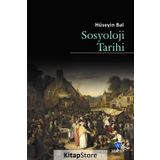 Sosyoloji Tarihi - Hüseyin Bal
