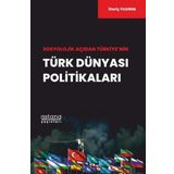 Sosyolojik Açıdan Türkiyenin Türk Dünyası Politikaları Astana Yayınları