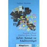 Sosyolojik ve Sosyal Psikolojik Görüş Açısından Şehir, Konut ve Mahremiyet - Turhan Yörükan