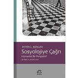 Sosyolojiye Çağrı: Hümanist Bir Perspektif - Peter L. Berger