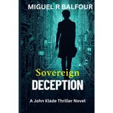 Sovereign Deception: A John Klade Thriller Novel