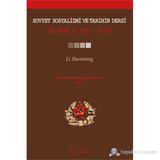 Sovyet Sosyalizmi ve Tarihin Dersi - Sovyet Sosyalizminin Dersleri Cilt 1 - Li Shenming