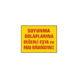 Soyunma Dolaplarına Değerli Eşya Para Bırakmayınız Uyarı Levhası - 1 Adet - 25X35CM