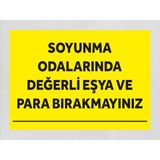 Soyunma Odalarında Değerli Eşya Bırakmayın - Uyarı Tabela Levhası 24X34 cm Polikarbon - 24 x 34 cm - 1 Adet