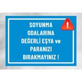 Soyunma Odalarında Değerli Eşya ve Paranızı Bırakmayınız -Uyarı Levhası 24X34 cm Polikarbon - 24 x 34 cm - 1 Adet