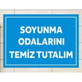 Soyunma Odalarını Temiz Tutalım - Uyarı Tabela Levhası 24X34 cm Polikarbon - 1 Adet - 24 x 34 cm