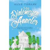 Söz Dinlemeyen Anneler - Asiye Türkan