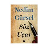 Söz Uçar - Nedim Gürsel