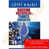 Sözcük Üretkenliği ve Tümce Zenginliği - Lütfi Kaleli