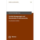 Soziale Bewegungen und Demokratie in Lateinamerika: Ein ambivalentes Verhältnis (Studien zu Lateinamerika | Latin America Studies)