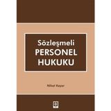 Sözleşmeli Personel Hukuku / Nihat Kayar / Ekin Basım Yayın / 9786053270256