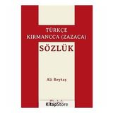 SÖZLÜK / TÜRKÇE - KIRMANCCA (ZAZACA) FERHENGE TIRKİ - KIRMANCKİ (ZAZAKI) - KOMISYON