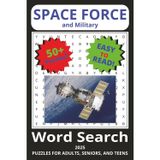 Space Force and Military Word Search Puzzle Book: Word Searches with Easy to Read Print about the Space Force, Air Force, Military, and More | 6x9 ... Gift for Vacations, Holidays, and Free Times