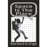 Space Is The Place: Word Searches with easy-to-read print about space, astronomy, planets and similar themes | 6x9 inches, 110 pages | 50+ Puzzles... ... Vacation, Holidays and Free Times Paperback