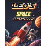 Space Sketchbook: Leo custom name sketch pad for ages 3+: Space sketch pad for kids ages 5–10 | Drawing book blank | quiet time activities