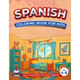 Spanish Coloring Books for Kids Ages 4-8, Learn Household and Home Objects, Bilingual Book for Children (English and Spanish): Words and Language Vocabulary Study Aids