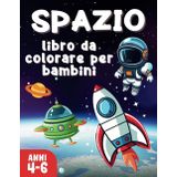 Spazio Libro da Colorare per Bambini: Razzi, Astronauti, Alieni, UFO