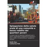 Spiegazione della salute orale di una comunità a basso reddito dei quartieri poveri