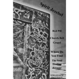 Spirit Jezebel Red Pill Church Bell Gospel: Where Do You Find The Soul Healing Answer