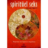 SPİRİTÜEL SEKS AMERİKALI BIR KADININ VİZYONLARI - RAYLENE ABBOTT