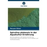 Spirulina platensis in der Aquakultur-Ernährung