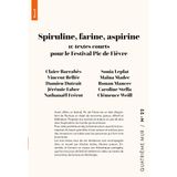Spiruline, farine, aspirine: 10 textes courts pour le Festival Pic de Fièvre
