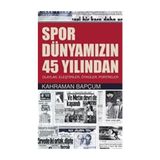 Spor Dünyamızın 45 Yılından - Kahraman Bapçum