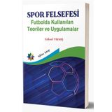Spor Felsefesi Futbolda Kullanılan Teoriler ve Uygulamalar - Göksel Yıkmış