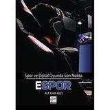 Spor ve Dijital Oyunda Son Nokta - Espor - Alp Kaan Kilci
