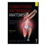 Spor Yayınevi Fonksiyonel Antrenman Anatomisi- Kevin Carr -Mary Kate Feit