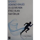 Sporcu Kimliği Oluşumunda Etkili Olan Faktörler - Turan Çetinkaya