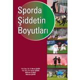 Sporda Şiddetin Boyutları - Mehmet Şahin Mehmet Yılmaz Öğrt. Gör. H. Murat Şahin Kenan Şebin ogrt h murat sahin