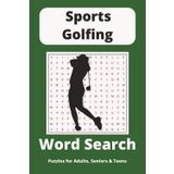Sports Golfing Word Search Puzzle Book: Word Searches with Easy to Read Print about Drivers, Putters and Greens and More | 6x9 inches, 110 pages | 50+ ... for Vacations, Holidays and Free Times