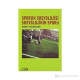 SPORUN SOSYOLOJISI SOSYOLOJININ SPORU - AHMET TALIMCILER