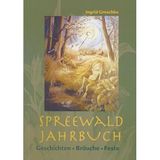 Spreewaldjahrbuch: Geschichten-Bräuche-Feste