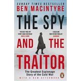 Spy and the Traitor : The Greatest Espionage Story of the Cold War - Ben Macintyre