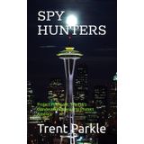 Spy Hunters: Project Polymath: The CIA's Clandestine Program to Protect America