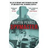 Spymaster: The Life Of Britain's Most Decorated Cold War Spy And Head Of Mı6, Sir Maurice Oldfield - Martin Pierce