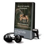 Squirrel Seeks Chipmunk [With Earbuds] (Playaway Adult Nonfiction)