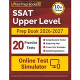 SSAT Upper Level Prep Book 2026-2027: 20 Full-Length Practice Tests + Study Guide + Online Exam Simulator: [10th Edition]