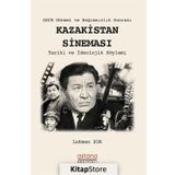 Sscb Dönemi Ve Bağımsızlık Sonrası Kazakistan Sineması - Lokman Zor
