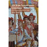 SSCB'de Sosyalizmin Çözülüşü Komünistlerin Marksizm ile Sınavı