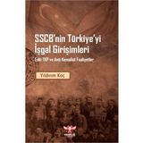 Sscb’nin Türkiye’yi İşgal Girişimleri / Eski Tkp ve Anti Kemalist Faaliyet - Yıldırım Koç