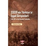 SSCB’nin Türkiye’yi İşgal Girişimleri: Eski TKP ve Anti Kemalist Faaliyet