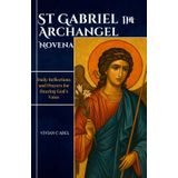 St Gabriel the Archangel Novena: Daily Reflections and Prayers for Hearing God’s Voice