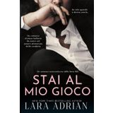 Stai al Mio Gioco (Serie 100 - Libro 5): Un romanzo d’amore bollente da nemici ad amanti, alimentato dalla vendetta
