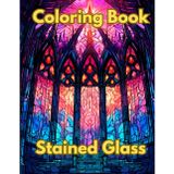 Stained Glass Coloring Book for Adults Vol. 2: 50+ Unique Patterns for Mindfulness, Stress Relief & Creativity (Stained Glass Coloring Book Vol.1, Band 2)
