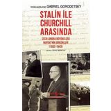 Stalin İle Churchill Arasında-SSCB Londra Büyükelçisi Mayski'nin Günlükleri 1932-1943