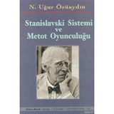 STANISLAVSKI SISTEMI VE METOD OYUNCULUĞU - N. UĞUR ÖZÜAYDIN